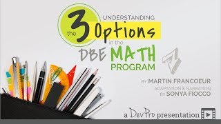Understanding the Three Options in the DBE Math Program