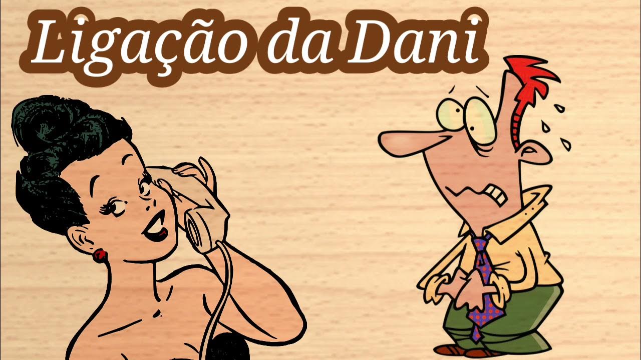 Piada ligação da Dani YouTube