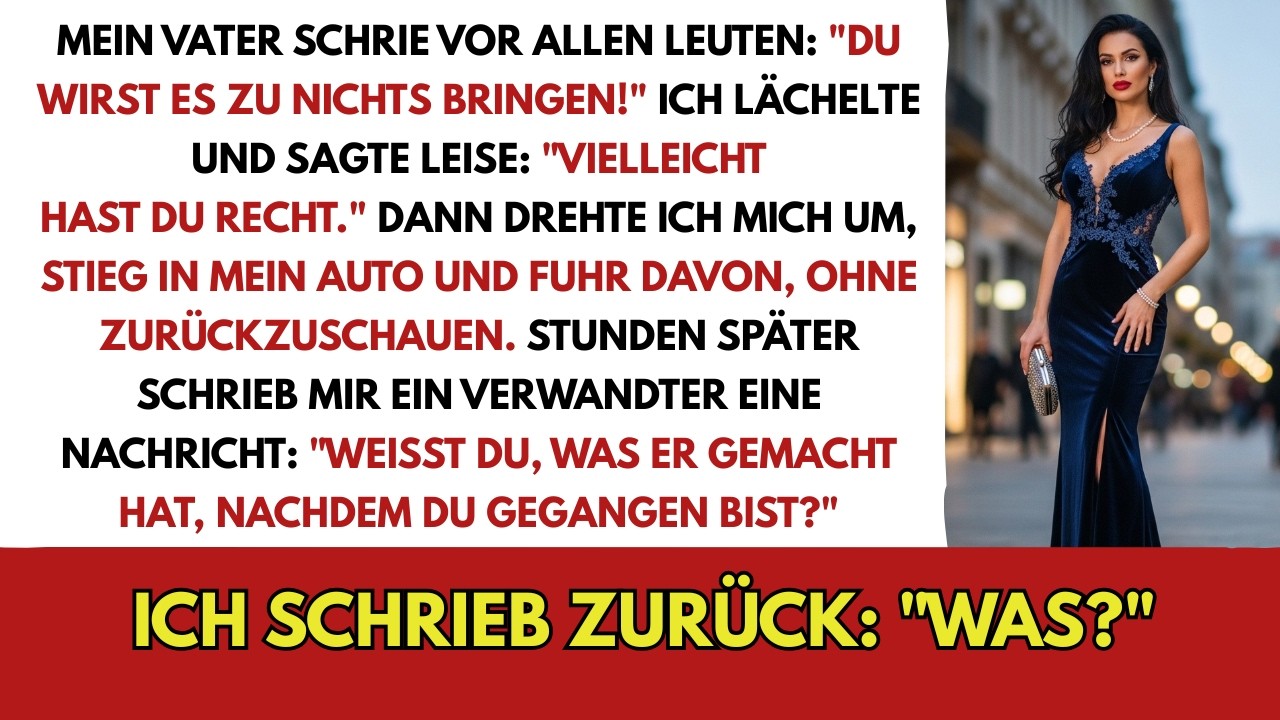 Mein Vater hat mich vor versammelter Familie als Versagerin abgestempelt. Ich habe nur ruhig gesagt: „Vielleicht hast du recht“ und bin gegangen, ohne mich umzudrehen. Stunden später kam eine...