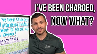 I've Been Charged with Disorderly Conduct, Now What?
