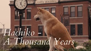 A Thousand Years  A Tribute To Hachiko