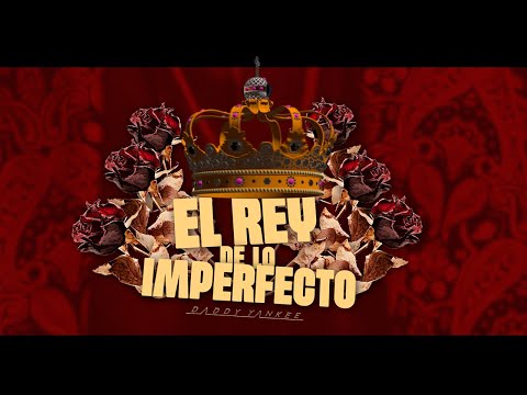 Daddy Yankee - El Rey de lo Imperfecto (Video Lyric)