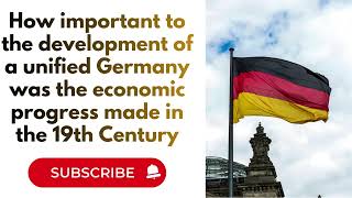 How Important Was Economic Progress to German Unification? | A-Level History