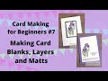 #7 Card Making for Beginners - Series 1 - Making Card Blanks, Layers and Matts