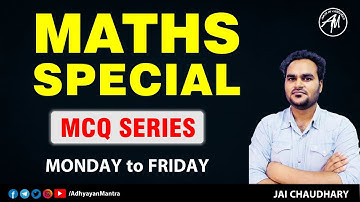 DAY 13 | MATHS Special | MCQ SERIES | By JAY SIR || ADHYAYAN MANTRA ||
