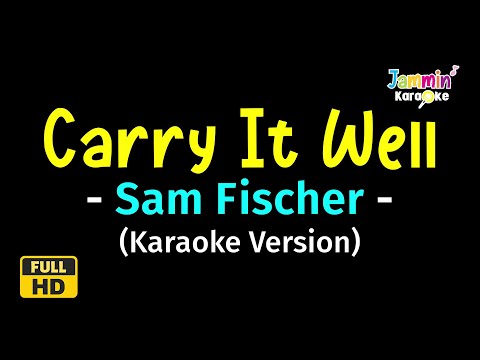 Carry It Well - Sam Fischer (Karaoke Version)