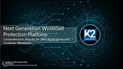 K2 Next Generation Web Application and Application Workload Security and Protection Demo