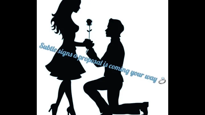 11+ Signs Your Boyfriend Is Going To Propose!