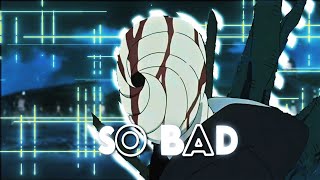 So Bad - Naruto Obito Rage Amvedit