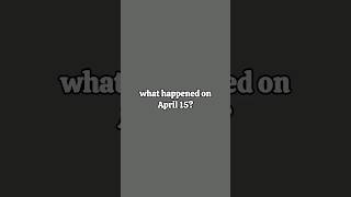 what happened on April 15th? | #shorts