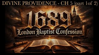 Divine Providence - Ch 5 of the 1689 LBC