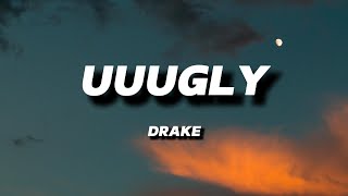 DRAKE - UUUGLY | LYRICS