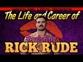 The Life and Career of Ravishing Rick Rude