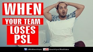 When Your Team Loses Psl Karachi Vynz Official
