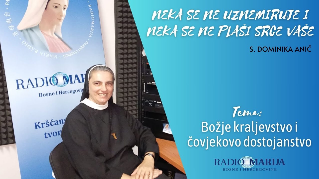 Božje kraljevstvo i čovjekovo dostojanstvo - Neka se ne uznemiruje i neka se ne plaši srce vaše