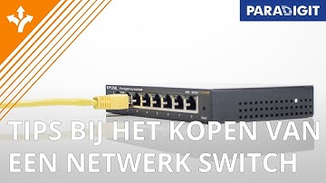 Op zoek naar een netwerk switch? Hier moet u op letten bij de aanschaf! | Keuzehulp | Paradigit