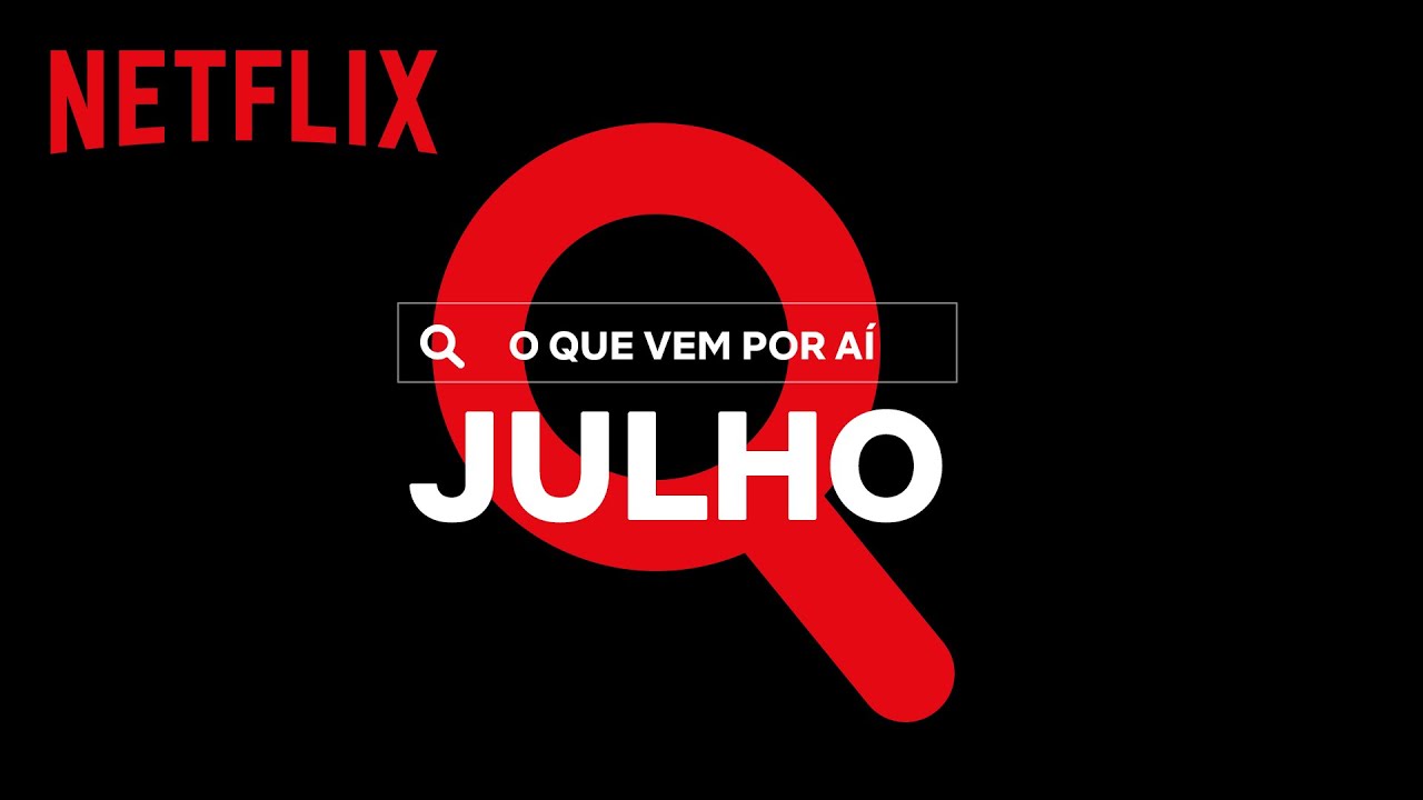 Netflix: Quais as estreias de Julho/23?