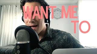 Want Me To - original song by Dom