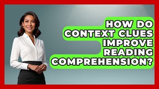 How Do Context Clues Improve Reading Comprehension? | Special Education Learning
