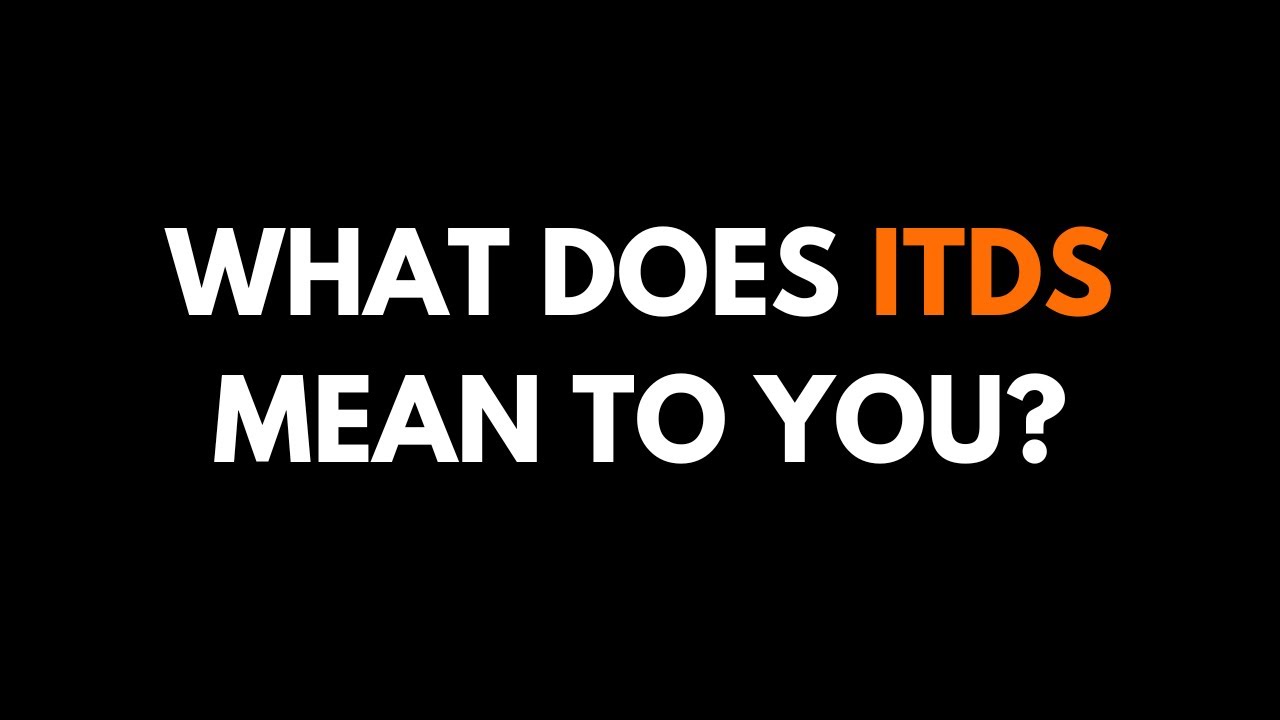 What does ITDS mean to our team?