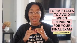 Avoid These Mistakes When Preparing For Your Law School Final Exam