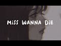 Jubyphonic Miss Wanna Die Lyrics 