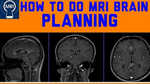 How to do MRI brain. MRI brain planing. MRI Brain position.Mri brain protocol