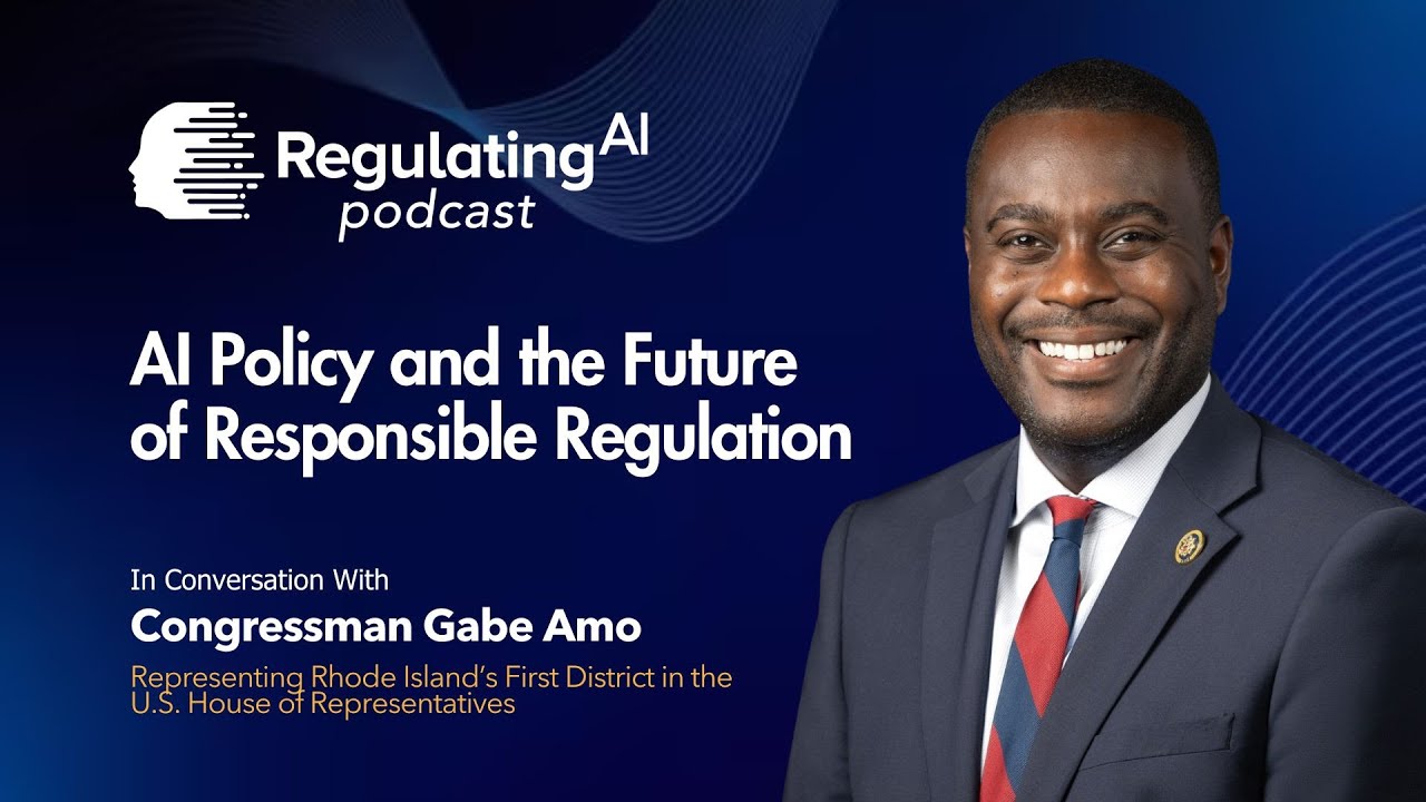 Congressman Gabe Amo on AI Policy and the Future of Responsible Regulation | RegulatingAI Podcast