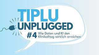 Daten & KI im Klinikalltag: Tiplu Unplugged mit Malte Sieren, Marvin Schreiber & Daniela Hütwohl