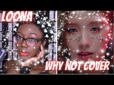 LOONA (이달의 소녀)  "Why Not?" COVER (커버) ENG/KOR