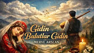 Merve Arslan - Gidin Bulutlar Gidin