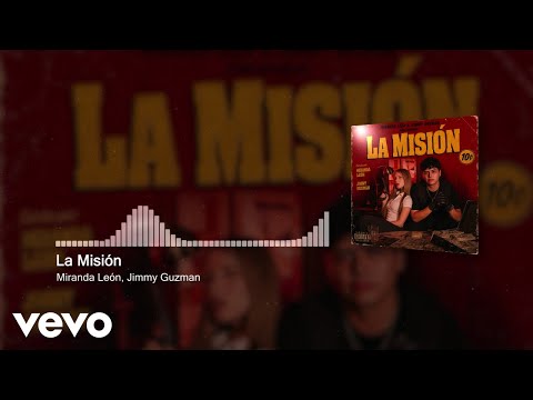 Miranda León, Jimmy Guzman - La Misión (Audio)