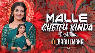 MALLE CHETTU KINDA TELUGU FOLK SONG   { DHOL MIX }   REMIX BY DJ BABLU MBNR2 exported 0