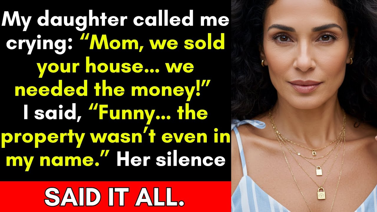 My daughter sold my house behind my back… until she realized who owned it.