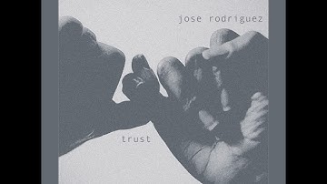 Jose Rodriguez - Trust  [Nein Records]