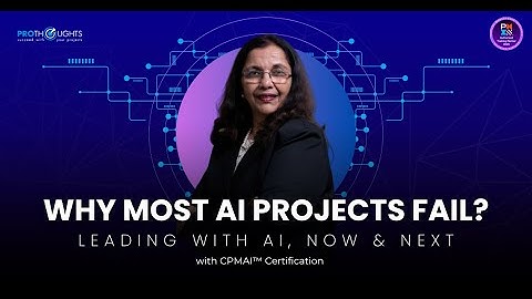 Why most AI projects fail? | Leading with AI with CPMAI Certification | ProThoughts Solutions