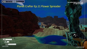 Planet Crafter Ep.11 Flower Spreader