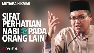 Sifat Perhatian Nabi Pada Orang Lain - Ustadz DR Firanda Andirja, MA.