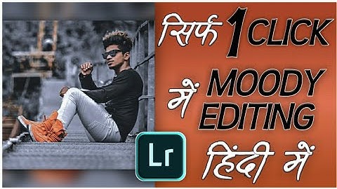 MOODY EDITING in only 1 click in ADOBE LIGHTROOM MOBILE in Hindi || Moody editing lightroom preset