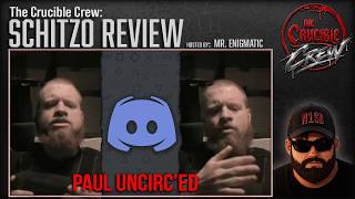 Crucible Crew Ep.09: Schitzo Review - Paul Uncirc'ed (10/16/26)