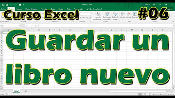 CURSO EXCEL [06] ► Cómo Guardar un LIBRO NUEVO 📗 📂 - 2024