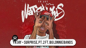 YN Jay - "Surprise, Pt. 2" feat. BG Lonnie Bands (Watch This)