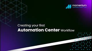 Creating your first Automation Center Workflow