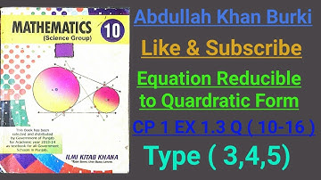 10th Mathematics || CP 1 EX 1.3 || Q (10-16 ) Equations Reducible to Quadratic Form.