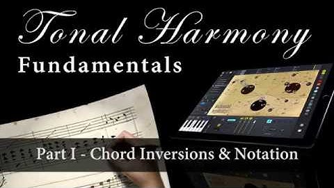 Tonal Harmony Fundamentals Part 1 - Chord Inversions