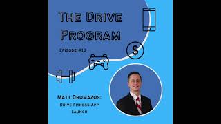 Matt Dromazos: Drive Fitness App Launch | Episode #13 screenshot 2