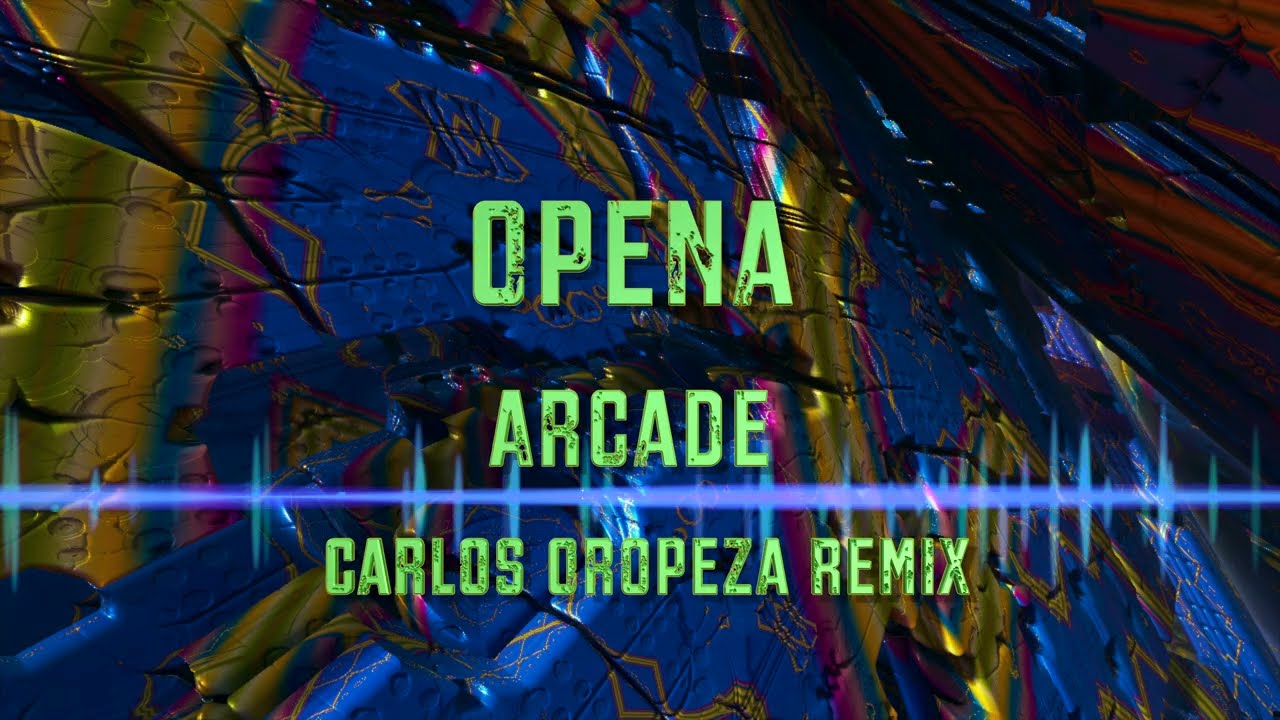 Opena Arcade-Carlos Oropeza Remix auf YouTube ansehen Opena Arcade-Carlos Oropeza Remix auf YouTube ansehen