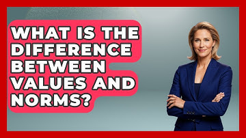 What Is The Difference Between Values And Norms? - The Personal Growth Path