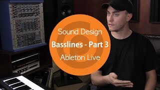 Sound Design | Basslines - Part 3 | Ableton Live