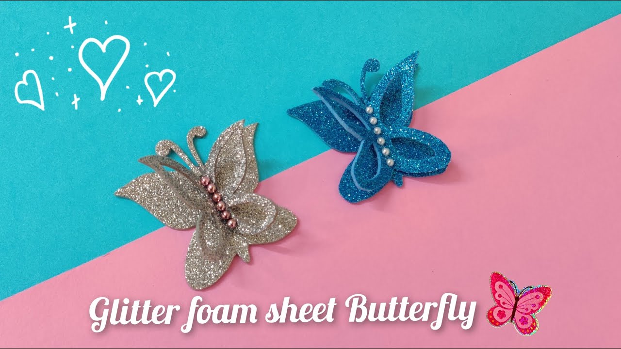 Diy Crafts : How to make Paper butterflies | Glitter foam sheet ...